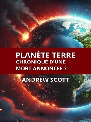 cover image of Planète Terre Chronique d'une mort annoncée ?
